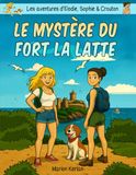 Les aventures d’Élodie, Sophie et Crouton: Le mystère du Fort la Latte