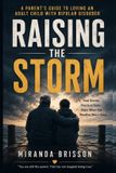 RAISING Libri GmbH Raising the Storm: A Parent's Guide to Loving an Adult Child With Bipolar Disorder