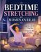 Bedtime Libri GmbH Bedtime Stretching for Women Over 40