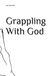 Grappling With God
