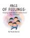 ABCs of Feelings: Helping Little Hearts Understand Big Emotions