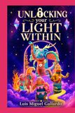 Unlocking Your Light Within: A Musical in Two Acts and Twelve Songs — Complete Libretto