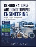 REFRIGERATION & AIR CONDITIONING ENGINEERING: Design, Analysis, and Operation of HVAC/R Systems