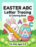 Easter ABC Letter Tracing and Coloring Book: Alphabet and Number Practice Workbook for Kids Ages 3-5
