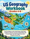 US Geography Workbook, Grades 4-6: The Five Regions of the United States, Map Skills, Landforms, Climate, Economy & All 50 States with Practice Pages, Two Full-Length Tests and a Complete Answer Key