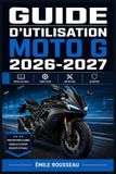Guide Libri GmbH Guide d'Utilisation Moto G 2026-2027