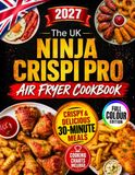 The Ninja The UK Ninja CRISPi PRO Air Fryer Cookbook