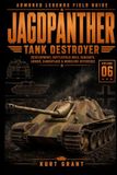 Jagdpanther Tank Destroyer: Development, Battlefield Role, Variants, Armor, Camouflage & Modeling Reference