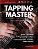 TAPPING MASTER: Manual definitivo con 30 ejercicios combinando Tapping, Legato y Sweep Picking