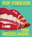 Pop Forever: Tom Wesselmann (English Edition)