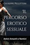 Il percorso erotico sessuale: Amici Amanti e Nemici