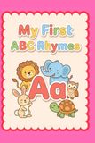 My First ABC Rhymes: A Fun Alphabet Picture Book with Cute Poems for Early Learners
