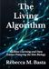 The Living Algorithm: Machine Learning and Data Science Powering the New Biology