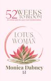 52 Weeks to Bloom: An action plan for your true transformation