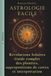 Astrologie Facile: Révolutions Solaires Guide complet des planètes, Superpositions de cartes et interprétation, Tome 3