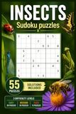 INSECTS Sudoku Puzzles: 55 Relaxing Sudoku Puzzles for Insects Lovers | Solutions Included