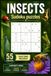 INSECTS Sudoku Puzzles: 55 Relaxing Sudoku Puzzles for Insects Lovers | Solutions Included