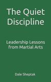 The Quiet Discipline: Leadership Lessons From Martial Arts