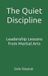The Quiet Discipline: Leadership Lessons From Martial Arts