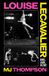 Louise Methuen Drama Louise Lecavalier: Dance, Labor, Culture