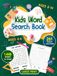 Kids Word Search Book Ages 4-6 And 8-10: 261 Fun Themed Puzzles Plus Solutions With 1,448 Words To Solve For Learning Vocabulary And Teaching Patience