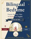 Bilingual Bedtime: Twenty-Six Fairy Tales in French and English