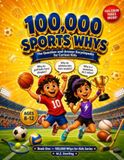 100,000 Whys for Kids: Sports Edition
