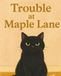 Trouble at Maple Lane