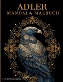 Adler Adler Mandala Malbuch: Adler Ausmalbuch mit Mandala-Motiven für Erwachsene