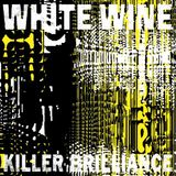 Sonic Rendezvous White Wine - Killer Brilliance (CD)