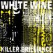 Sonic Rendezvous White Wine - Killer Brilliance (CD)