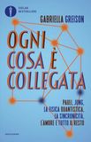Ogni cosa è collegata. Pauli, Jung, la fisica quantistica, la sincronicità, l'amore e tutto il resto