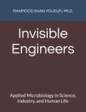 Invisible Engineers: Applied Microbiology in Science, Industry, and Human Life