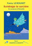 Rutabaga BoD Rutabaga la sorcière: En vacances à Marseille: 2