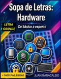 Sopa Hardware Sopa de letras: El glosario de hardware más completo: Refuerza términos de arquitectura, sockets LGA/PGA, memorias DDR5 y BIOS en Letra Grande