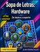 Sopa Hardware Sopa de letras: El glosario de hardware más completo: Refuerza términos de arquitectura, sockets LGA/PGA, memorias DDR5 y BIOS en Letra Grande