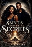 Saint’s Independently Published Saint's Don't Like Secrets Paperback