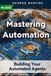Mastering Automation: Building Your Automated Agents