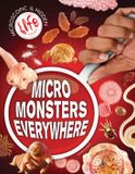 Micro Inquisitive Press Microscopic and Hidden Life- Micro Monsters Everywhere!