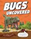 Bugs Uncovered