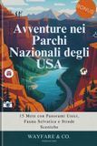 Avventure U.S. National Parks Guide- Avventure nei Parchi Nazionali degli USA