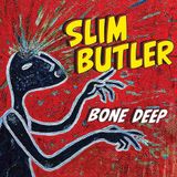 Sonic Rendezvous Slim Butler - Bone Deep (CD)