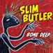 Sonic Rendezvous Slim Butler - Bone Deep (CD)