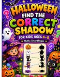 Halloween Find the Correct Shadow for Kids Ages 4–8: Fun Shadow Matching Puzzles with Pumpkins, Ghosts, Witches & Trick-or-Treat Fun