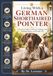 Living German Shorthaired Pointer Living With a German Shorthaired Pointer: A Practical Guide to Selection, Raising, Care, Training, History, and Family Life