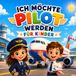 Ich Möchte Pilot Werden Für Kinder