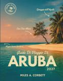 GUIDA ARUBA GUIDA DI VIAGGIO 2027