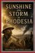 Sunshine and Storm in Rhodesia: A Journey Through Matabeleland, Exploration, Conflict, and Colonial Rhodesia with Original Illustrations