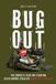 Bug Out: The Complete Plan for Escaping a Catastrophic Disaster Before It's Too Late