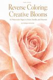 Reverse Coloring Creative Blooms: 50 Watercolor Pages to Draw, Doodle, and Discover. Travel edition